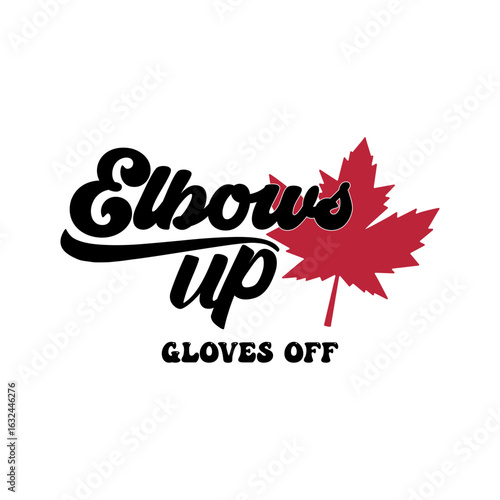 Elbows Up Gloves Off Canadian Hockey Graphic