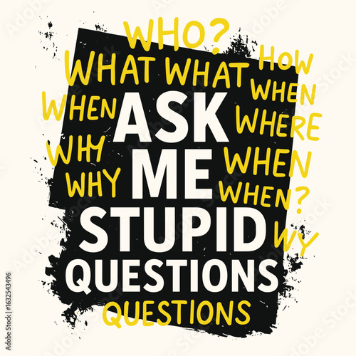 Ask me stupid questions sarcastic funny bold design