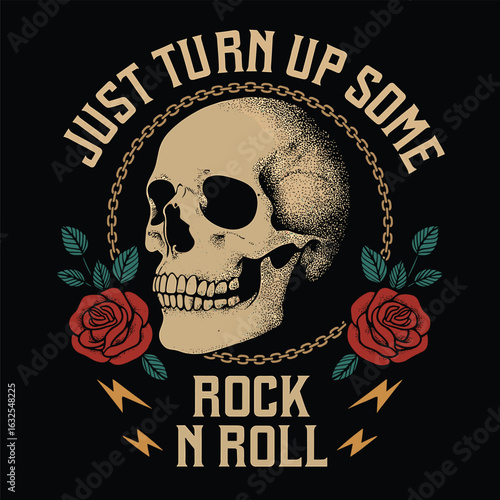 Skull with red roses and chain design featuring just turn up some rock n roll quote