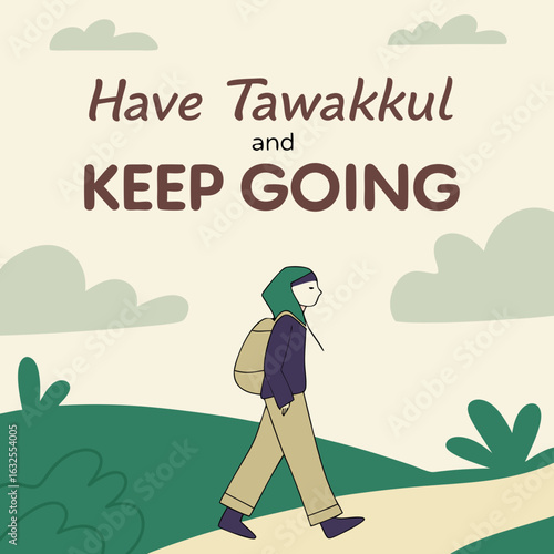Tawakkul and Perseverance: An illustration with the theme of motivation, with encouraging words and the visual of a person walking, suggesting reliance on God and continuing with the journey.