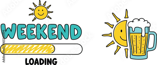 Weekend loading beer sun summer vacation fun time relax