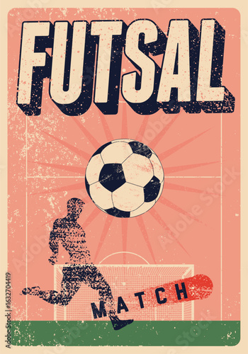 Futsal match typographical vintage grunge style poster design. Retro vector illustration.