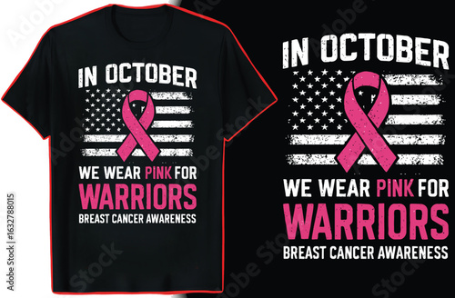 Breast Cancer Awareness T-Shirt Design, In October We Wear Pink Shirt, Pink Ribbon Graphic Tee for Women, Support Fighter Survivor Quote Shirt