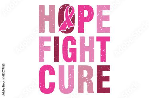 Hope fight cure svg, Breast Cancer SVG And T-shirt Design Bundle, Pink October Ribbon , Funny Cancer Survivor, Fight Quote Sublimation, Breast Cancer Awareness, vector illustration