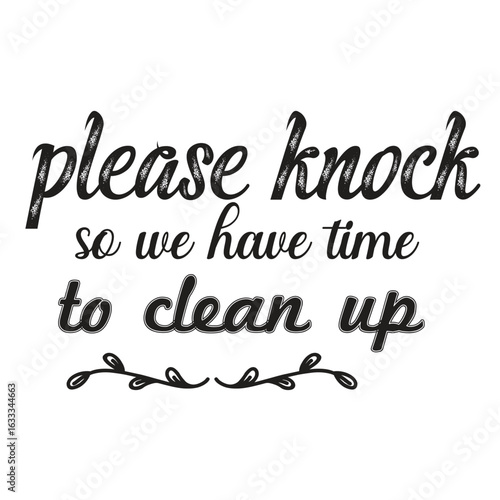 please knock so we have time to clean up