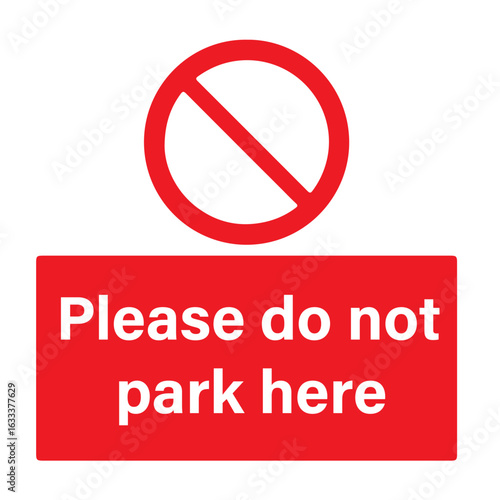 Please Do Not Park Here Safety Signs