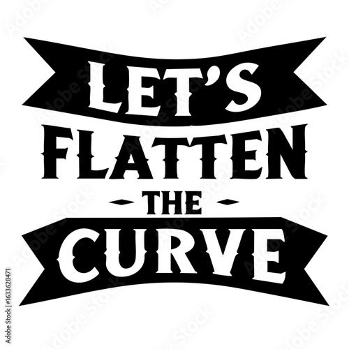 Let s flatten the curve typography design featuring social distancing and public health messaging isolated on transparent background