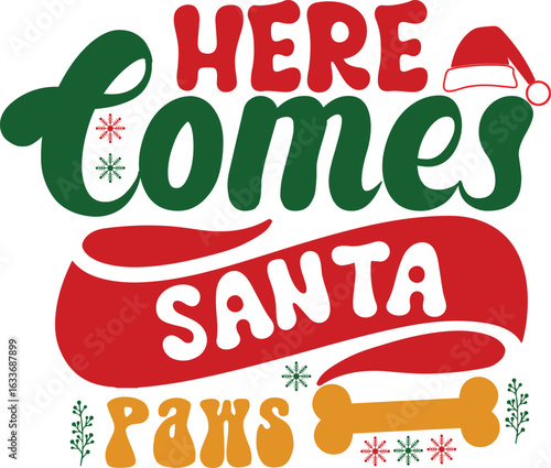 here comes Santa paws texts for pet Christmas typographic