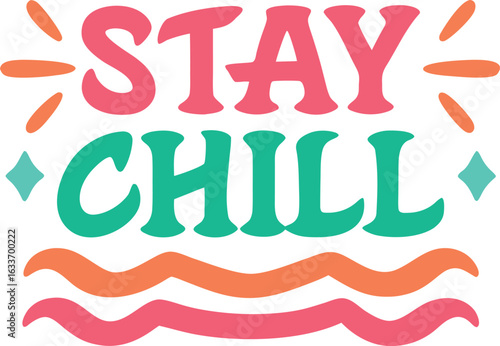 Stay chill relaxed typography graphic design for apparel and merchandise isolated on transparent background