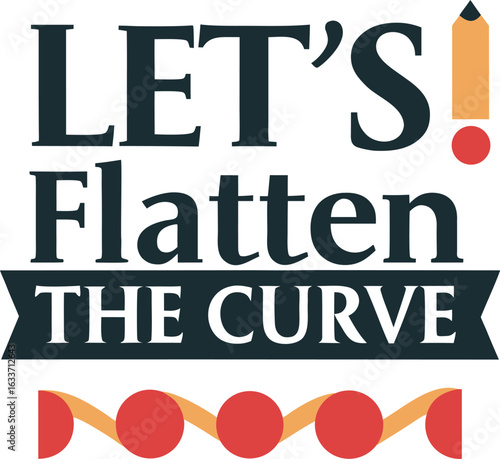 Let s flatten the curve public health awareness campaign typography print design featuring bold text and informative messaging isolated on transparent background