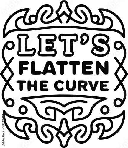Let s flatten the curve slogan typography design featuring a public health message for t shirt apparel isolated on transparent background