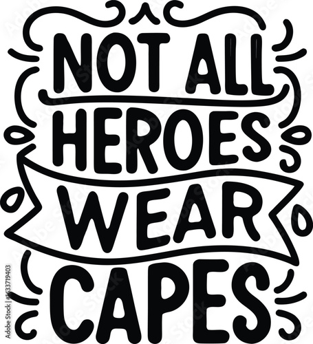 Inspiring motivational quote about heroes and capes with bold typography for apparel and graphic design projects isolated on transparent background