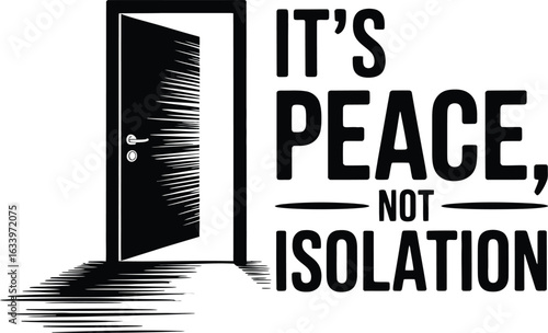 Open door with text it's peace not isolation