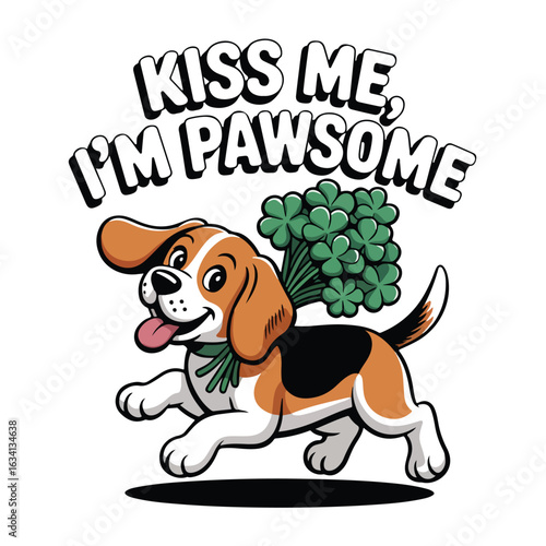 Cartoon beagle carrying clovers with kiss me i'm pawsome text above tshirt design