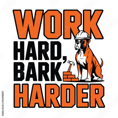 Dog wearing hard hat with work hard bark harder text construction scene tshirt design
