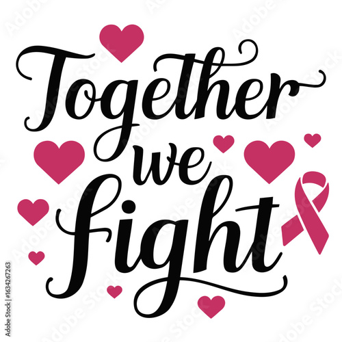 Together we fight breast cancer awareness design with hearts and pink ribbon illustration art vector