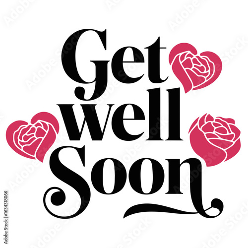 Get well soon message with decorative roses in heart shapes wishing a speedy recovery and good health