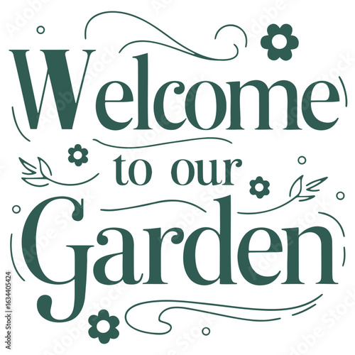 Welcome to our garden sign with floral accents and decorative swirls in a garden themed design element