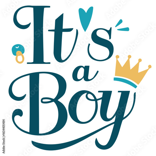 It's a boy announcement with a heart, pacifier, and crown in blue and gold decorative lettering design