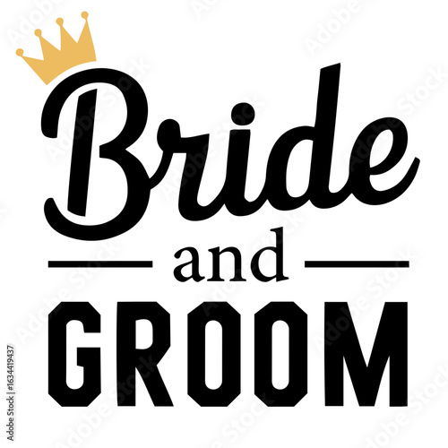 Bride and groom text with a golden crown above the bride text in a wedding themed design element