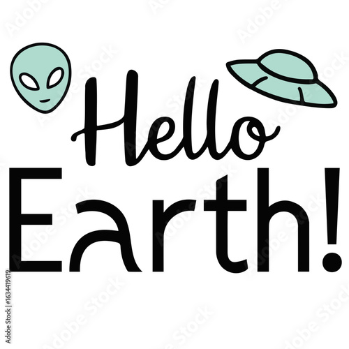 Hello earth message with alien head and flying saucer in a cartoon style design for greetings and fun