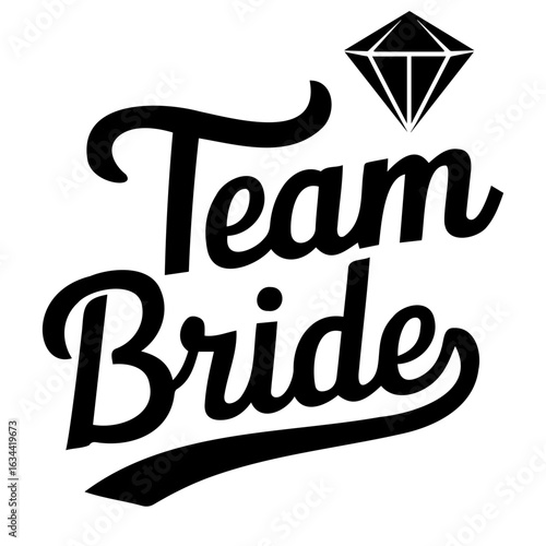 Team bride text with diamond graphic in black and white for wedding celebration design and decoration