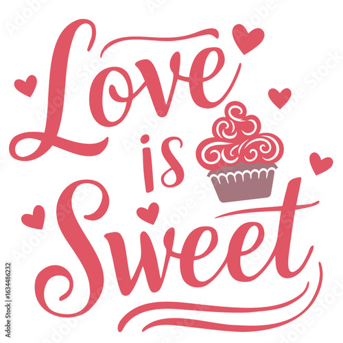 Love is sweet text with a cupcake and hearts in pink and brown for valentine's day celebration