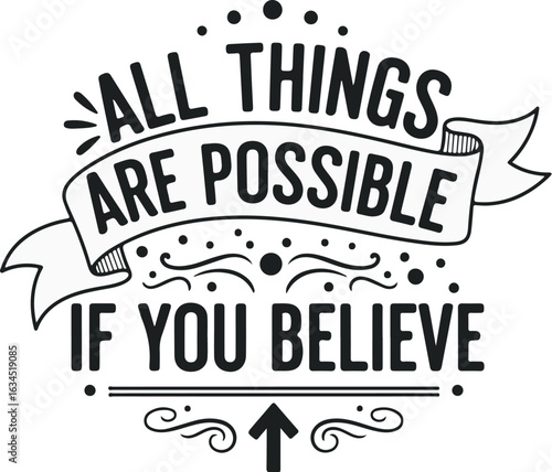 Vector art of all things are possible if you believe quote typography
