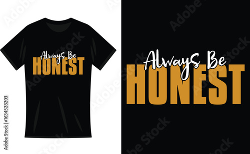 Always Be Honest Typography Quotes vector T-Shirt Design