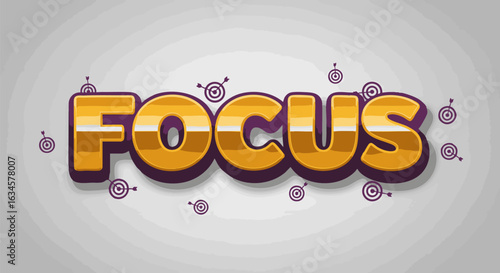 Focus word rendered in a bold 3D typographic style. Vector alphabet graphic with vibrant colors and target symbols for motivation.