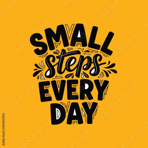 Small steps every day motivational hand lettering