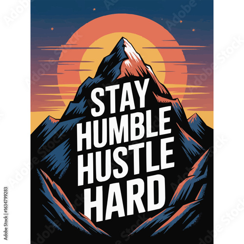 Stay Humble Hustle Hard - Sunset Mountain Inspirational Poster