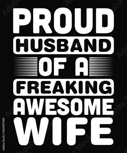 Bold Statement Design Proud Husband of a Freaking Awesome Wife Appreciation Gift for Him and Relationship
