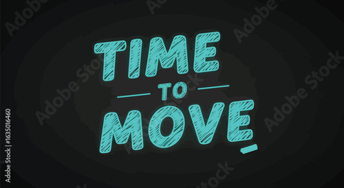 Dynamic teal lettering on deep background conveys sense of urgency and motivation to progress