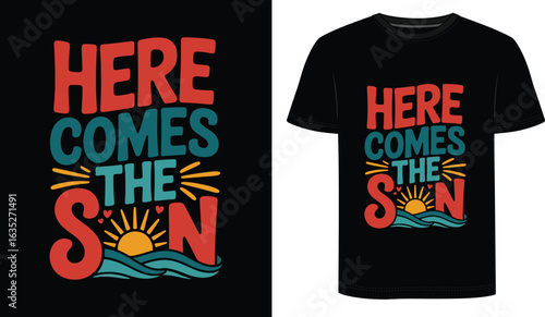 Here Comes The Sun T-Shirt – Retro Sunshine Graphic Tee, Positive Vibes Summer Shirt

