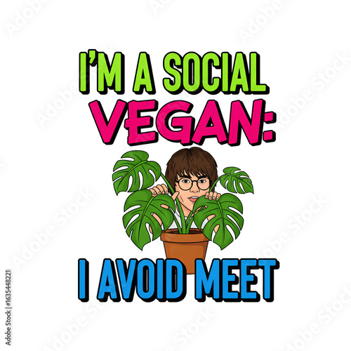 I'm a social vegan, I avoid meet, a witty vector for introverts