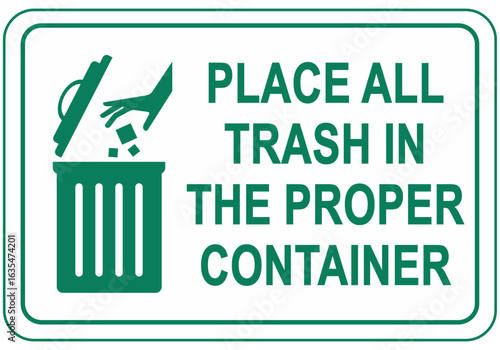 place all trash in the proper...