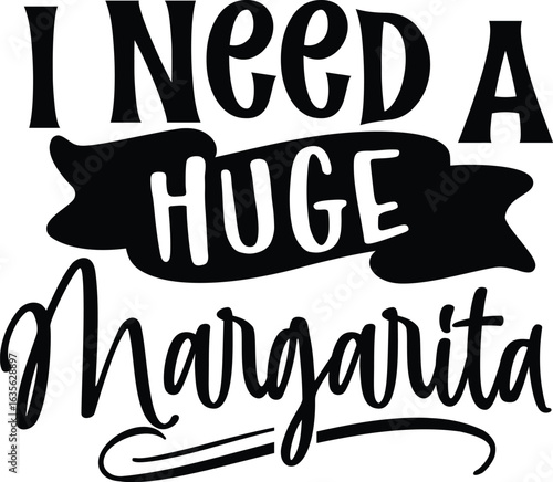 i need a huge margarita