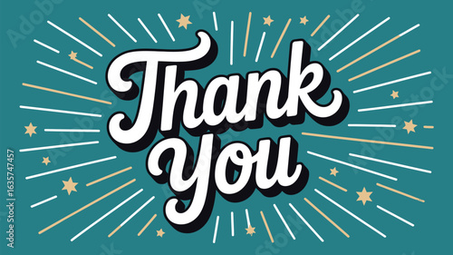 A thank you message with retro typography and starburst design conveys appreciation and gratitude in a celebratory style