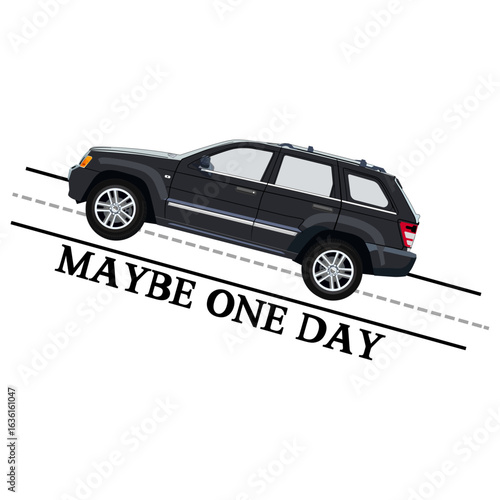 MAYBE ONE DAY slogan ''drawing of a luxury car sitting perfectly on the road''car vector pattern print art design