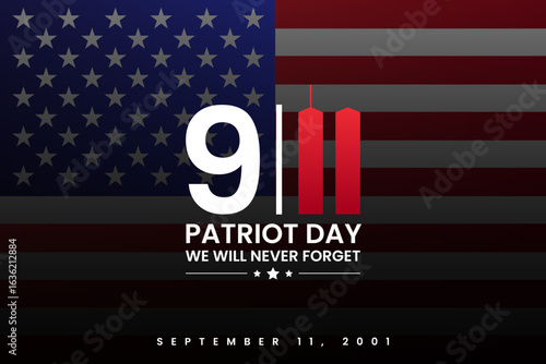 9 11 Patriot Day banner card design. USA tribute September 11, 2001. We will never forget