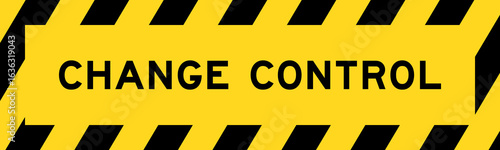 Yellow and black color with line striped label banner with word change control