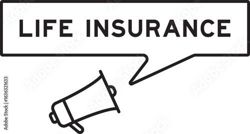 Megaphone icon with speech bubble in word life insurance on white background