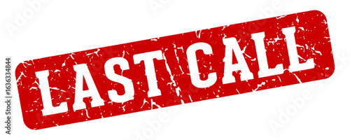 last call rectangular sign. last call stamp