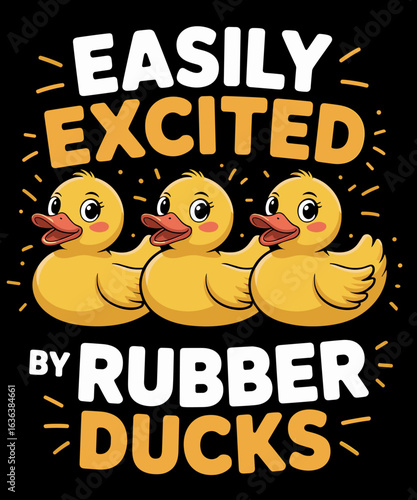 Easily Excited By Rubber Ducks Funny Duckie Bath Rubber Duck