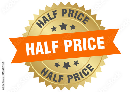 half price. half price round orange and gold label isolated on transparent background