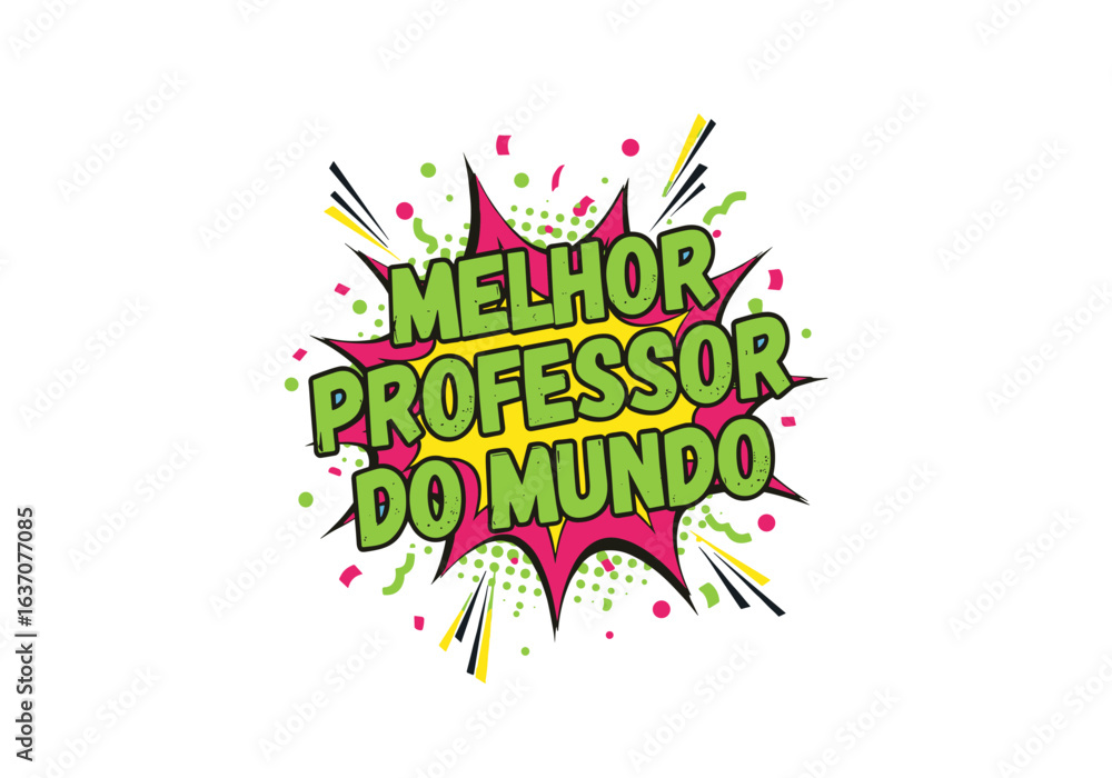 Melhor Professor do Mundo. Frase em estilo de quadrinhos para o Dia do Professor. Ilustração vetorial colorida com efeito de explosão.