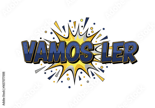 Vamos Ler. Frase em português em estilo de quadrinhos pop art. Ilustração vetorial com explosão para incentivar a leitura e a educação.
