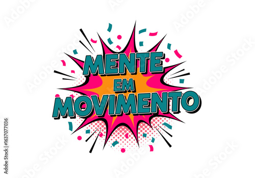Mente em movimento. Ilustração em estilo de quadrinhos pop art. Explosão de balão de fala com texto para design gráfico.