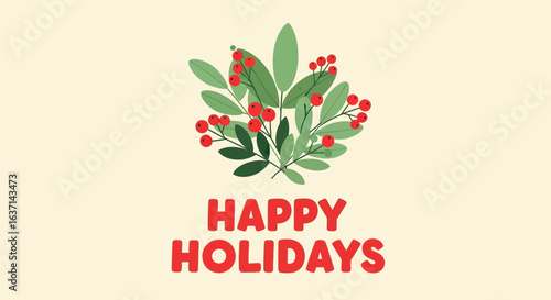 Celebrate the festive spirit with this beautiful illustration of a holly berry branch wishing everyone a very happy holiday season filled with joy and cheer